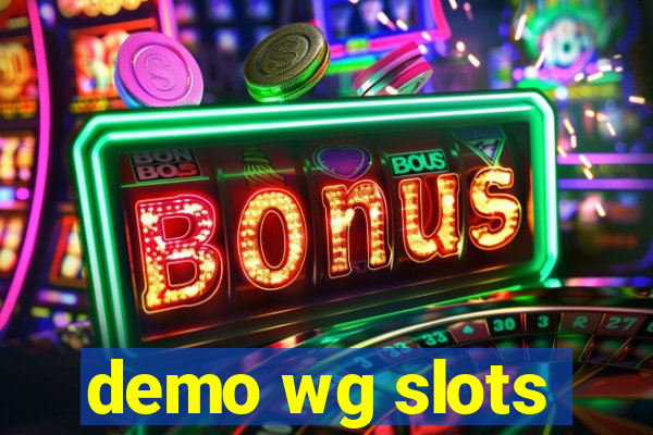 demo wg slots